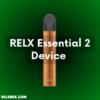 RELX Essential 2 Device รุ่นใหม่ ดีไซน์พรีเมียม พกง่าย ชาร์จไว รสชัด นุ่ม ไม่บาดคอ ระบบควบคุมอุณหภูมิอัจฉริยะ พร้อมโปรสุดคุ้ม ราคาถูก ส่งด่วน กทม.